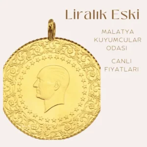 Liralık Eski altının fiyatı, Malatya Kuyumcular Odası tarafından sunulan güncel fiyat bilgisi.

