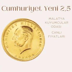 Cumhuriyet Yeni 2,5 altını fiyatı, Malatya Kuyumcular Odası tarafından sağlanan güncel fiyat bilgisi.